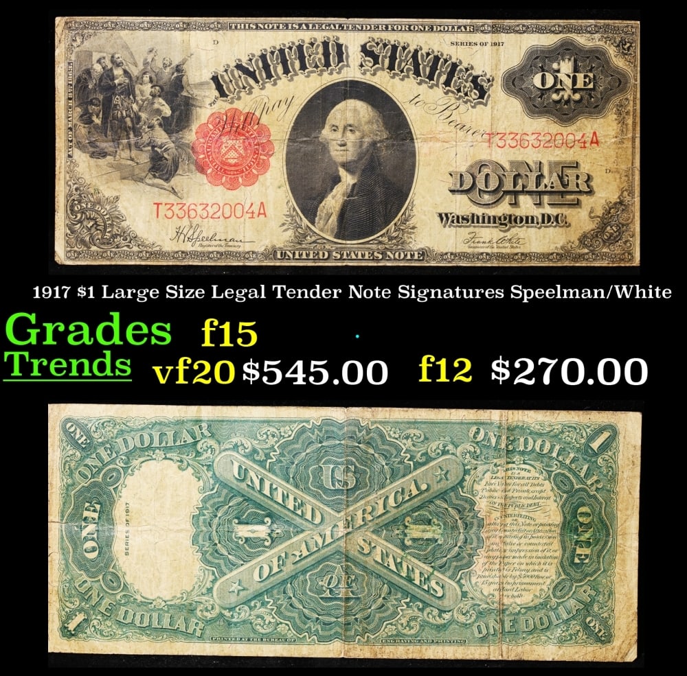 1917 $1 Large Size Legal Tender Note Grades f+ Signatures Speelman/White: 1917 $1 Large Size Legal Tender Note Grades f+ Signatures Speelman/White. FR-39 This 1917 $1 note is the last large-sized legal tender bank note ever issued. It's referred to as a "Horseblanket Note,"