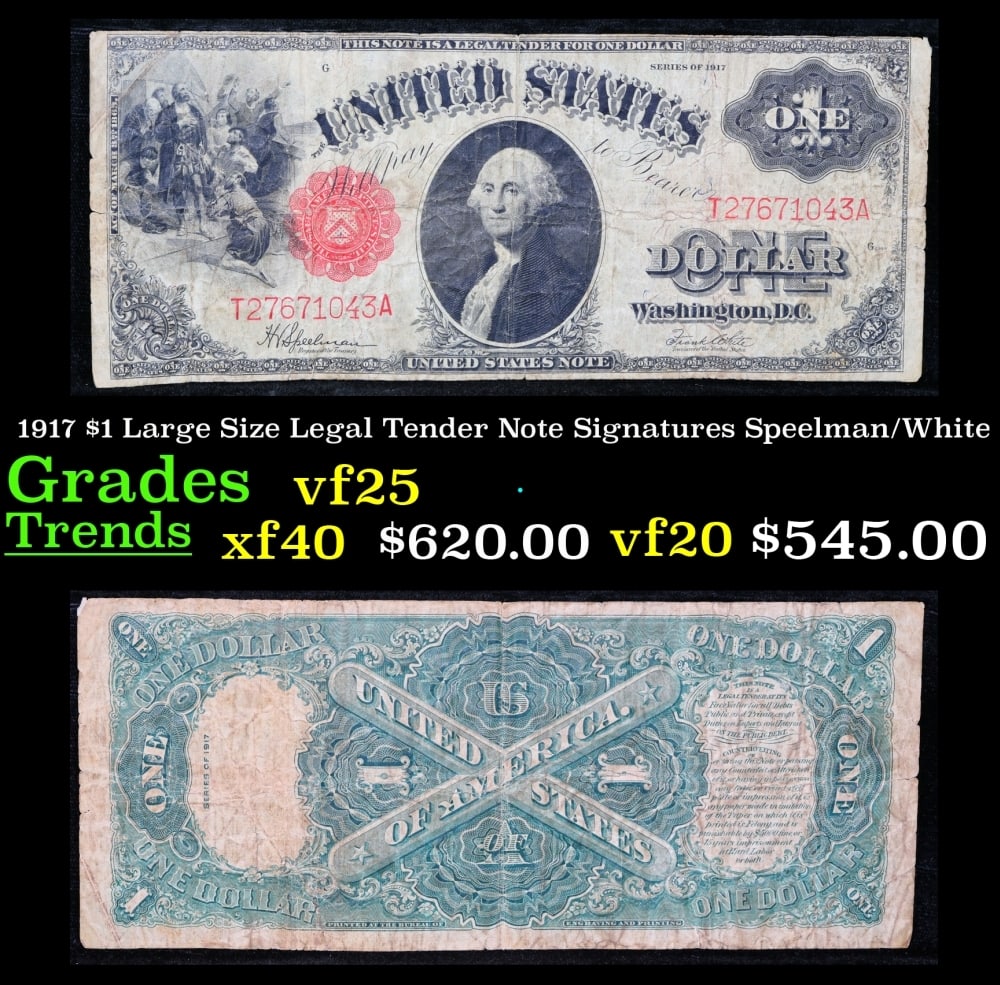 1917 $1 Large Size Legal Tender Note Grades vf+ Signatures Speelman/White: 1917 $1 Large Size Legal Tender Note Grades vf+ Signatures Speelman/White. FR-39 This 1917 $1 note is the last large-sized legal tender bank note ever issued. It's referred to as a "Horseblanket Note,