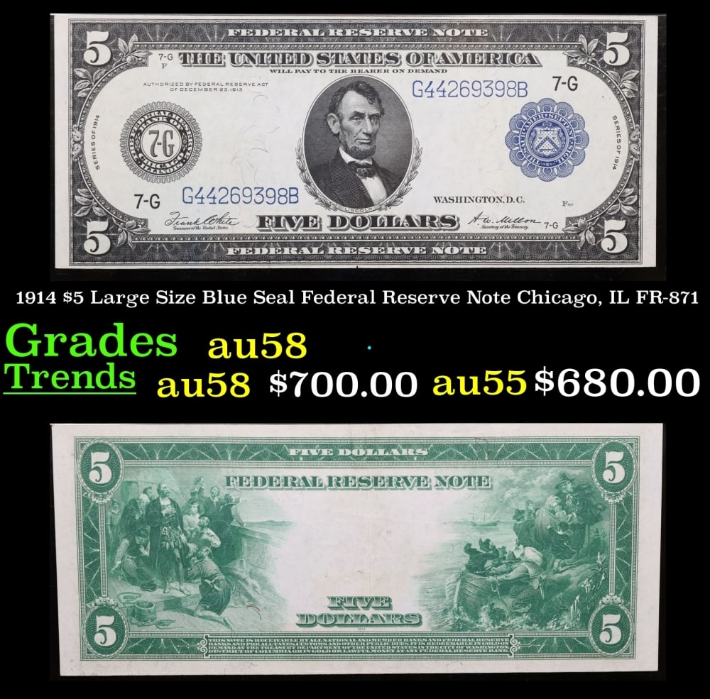 1914 $5 Large Size Blue Seal Federal Reserve Note Chicago, IL Grades Choice AU/BU Slider FR-871: 1914 $5 Large Size Blue Seal Federal Reserve Note Chicago, IL Grades Choice AU/BU Slider FR-871. Despite having 1913 written on them, these are actually from the series of 1914, as it says on the righ
