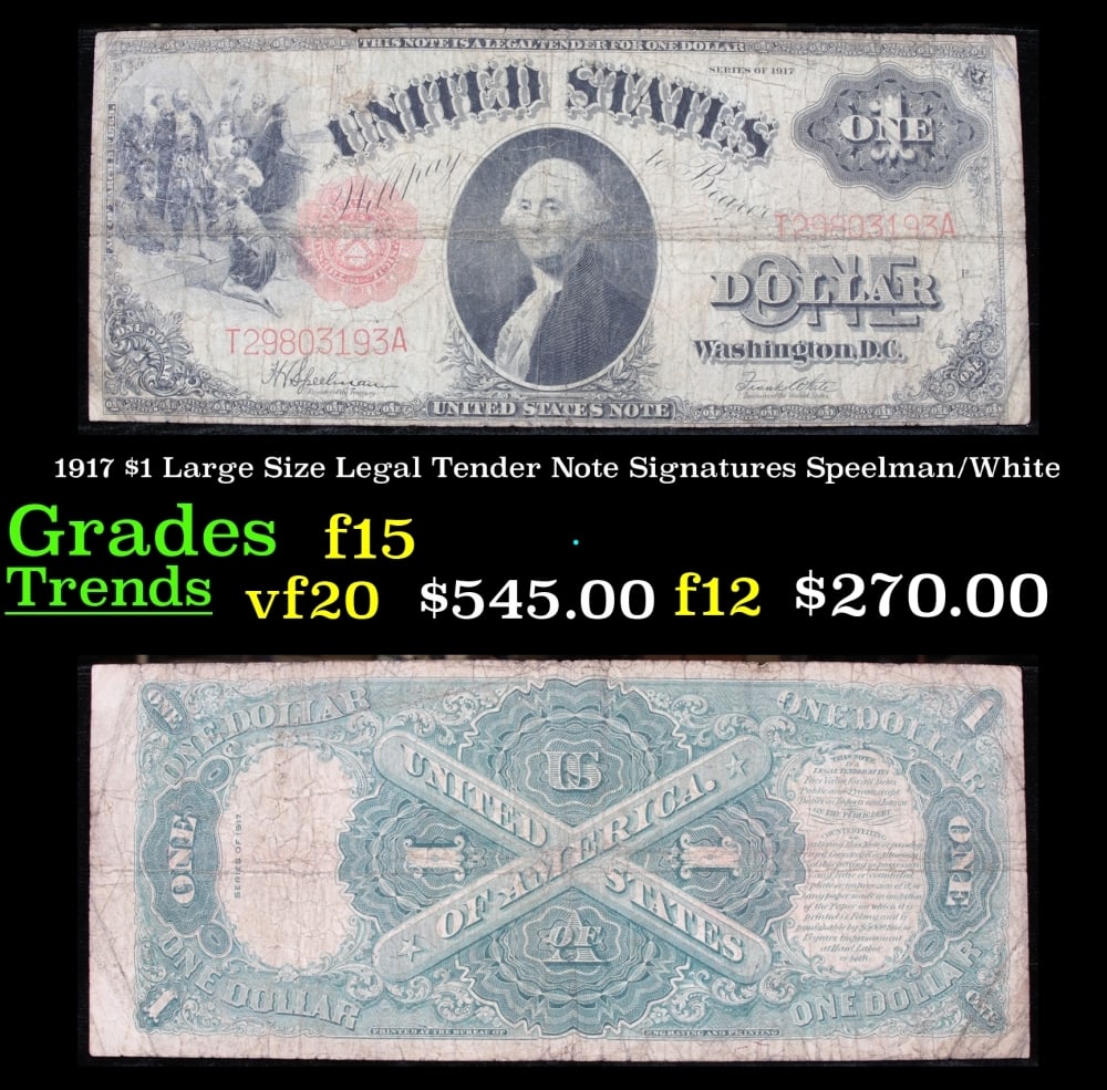 1917 $1 Large Size Legal Tender Note Grades f+ Signatures Speelman/White: 1917 $1 Large Size Legal Tender Note Grades f+ Signatures Speelman/White. FR-39 This 1917 $1 note is the last large-sized legal tender bank note ever issued. It's referred to as a "Horseblanket Note,"