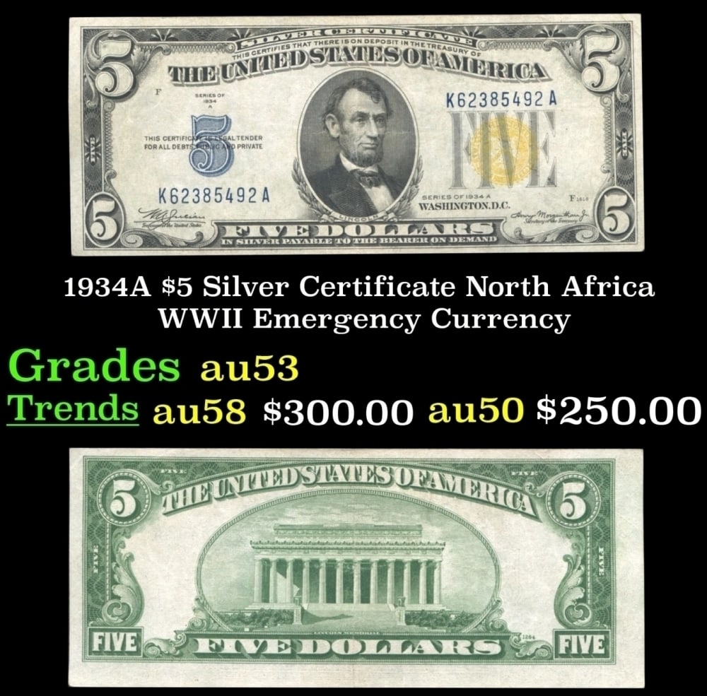 1934A $5 Silver Certificate North Africa WWII Emergency Currency Grades Select AU: 1934A $5 Silver Certificate North Africa WWII Emergency Currency Grades Select AU. FR-2307 Signatures of Julian & Morgenthau. It was the darkest days of World War II, just after Pearl Harbor. Were the