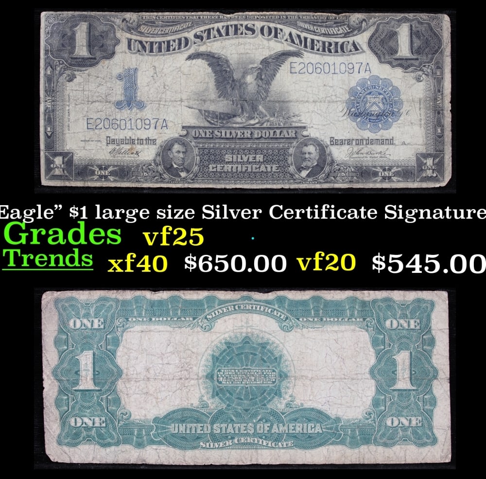 1899 $1 large size Silver Certificate "Black Eagle" Grades vf+ Signatures Elliott/White: 1899 $1 large size Silver Certificate "Black Eagle" Grades vf+ Signatures Elliott/White. FR-235 Ranked #16 in the 100 Greatest American Currency Notes, the Series 1899 Black Eagle note is from an era