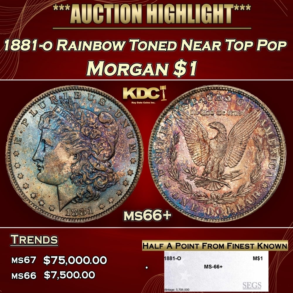 1881-o Morgan Dollar Rainbow Toned Near Top Pop $1 ms66+ SEGS: 1881-o Rainbow Toned Near Top Pop Morgan Dollar $1 ms66+ SEGS. 0