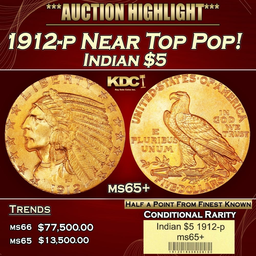 1912-p Gold Indian Half Eagle Near Top Pop! $5 ms65+ USCG: 1912-p Near Top Pop! Gold Indian Half Eagle $5 ms65+ USCG. Historic precious metal trends is causing increased spot pricing by the day. On auctions with set openings, we are doing our best to have ite