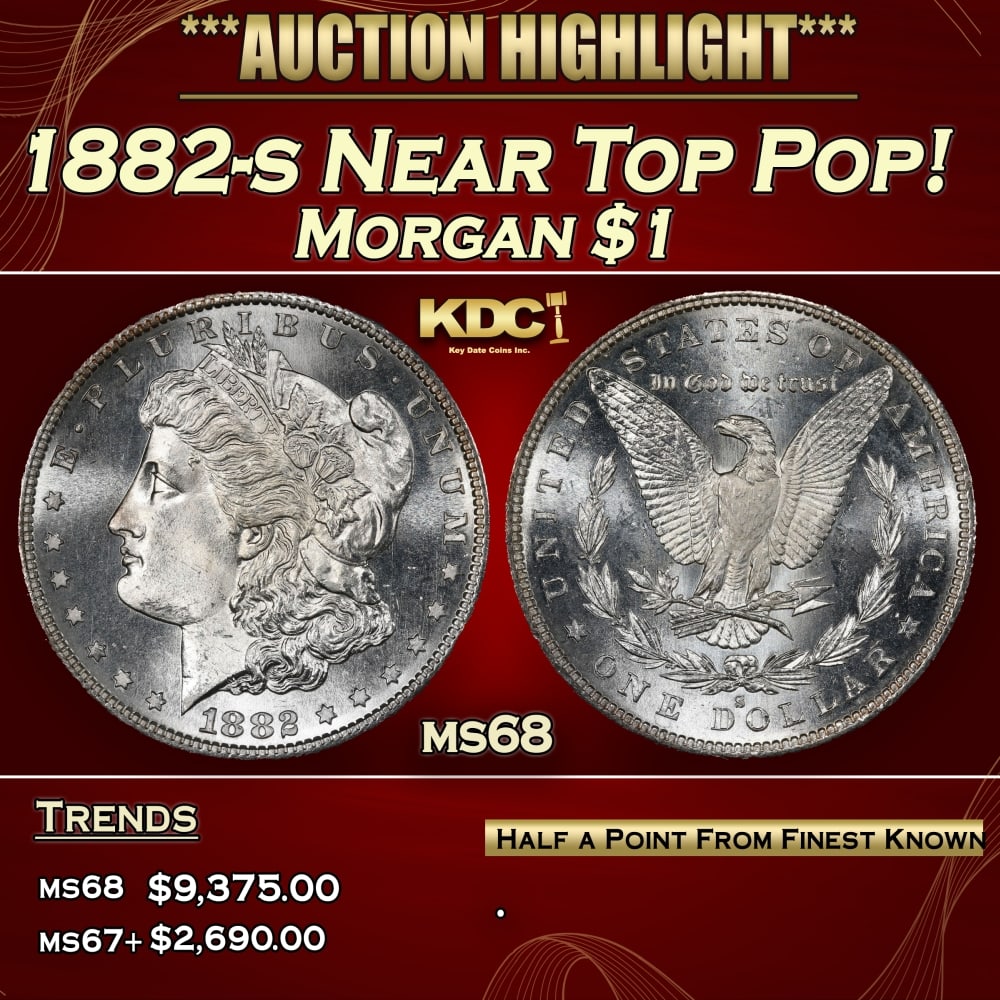 1882-s Morgan Dollar Near Top Pop! $1 ms68 SEGS: 1882-s Near Top Pop! Morgan Dollar $1 ms68 SEGS. 0 This virtually pristine example really needs to be seen to be fully appreciated. Intensely lustrous surfaces are bathed in smooth, frosty mint luster