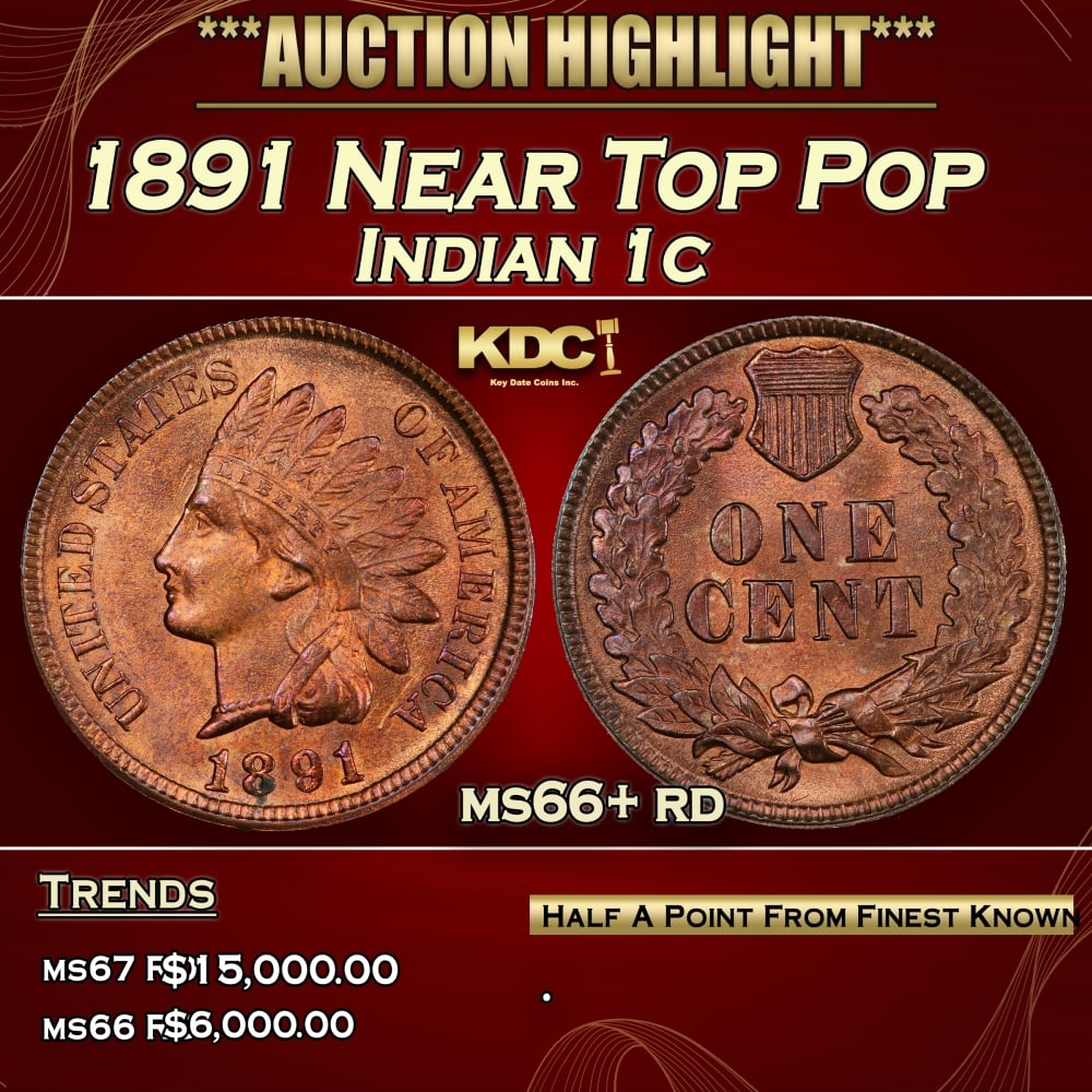 1891 Indian Cent Near Top Pop 1c ms66+ rd SEGS (1 of 3)