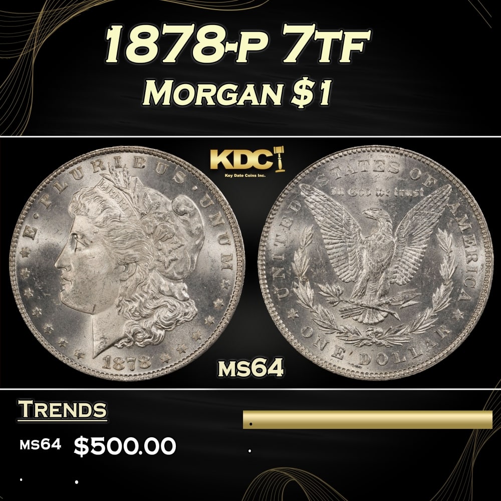 1878-p 7tf Morgan Dollar $1 Grades ms64: 1878-p 7tf Morgan Dollar $1 Grades ms64. 0