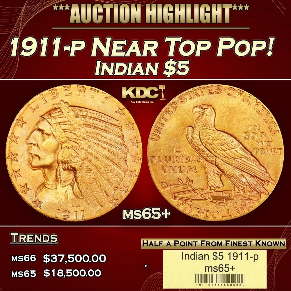 1911-p Gold Indian Half Eagle Near Top Pop! $5 ms65+ USCG: 1911-p Near Top Pop! Gold Indian Half Eagle $5 ms65+ USCG. Historic precious metal trends is causing increased spot pricing by the day. On auctions with set openings, we are doing our best to have ite