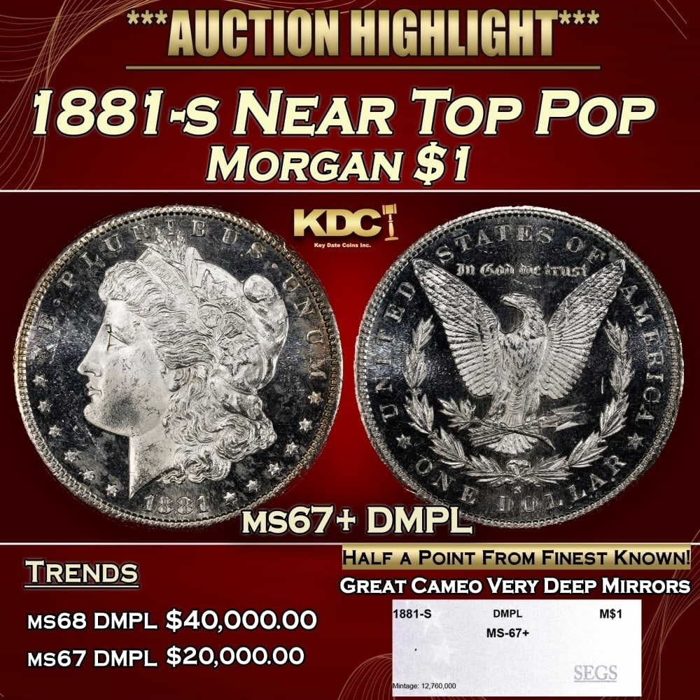 1881-s Morgan Dollar Near Top Pop $1 ms67+ DMPL SEGS: 1881-s Near Top Pop Morgan Dollar $1 ms67+ DMPL SEGS. 0
