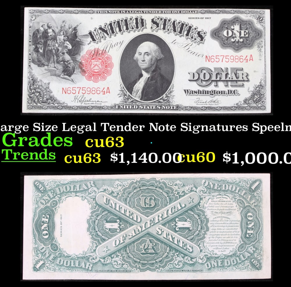 1917 $1 Large Size Legal Tender Note Grades Select CU Signatures Speelman/White: 1917 $1 Large Size Legal Tender Note Grades Select CU Signatures Speelman/White. FR-39 This 1917 $1 note is the last large-sized legal tender bank note ever issued. It's referred to as a "Horseblanket