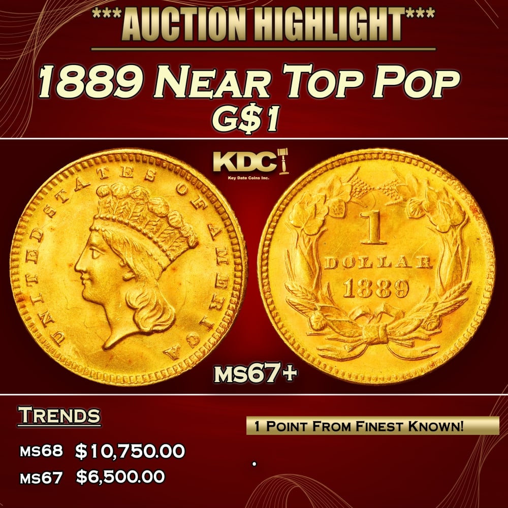 1889 Gold Dollar Near Top Pop $1 ms67+ SEGS (1 of 3)