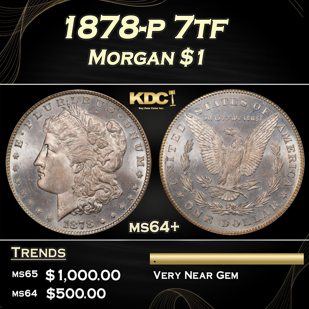 1878-p 7tf Morgan Dollar $1 Grades ms64+: 1878-p 7tf Morgan Dollar $1 Grades ms64+. 0