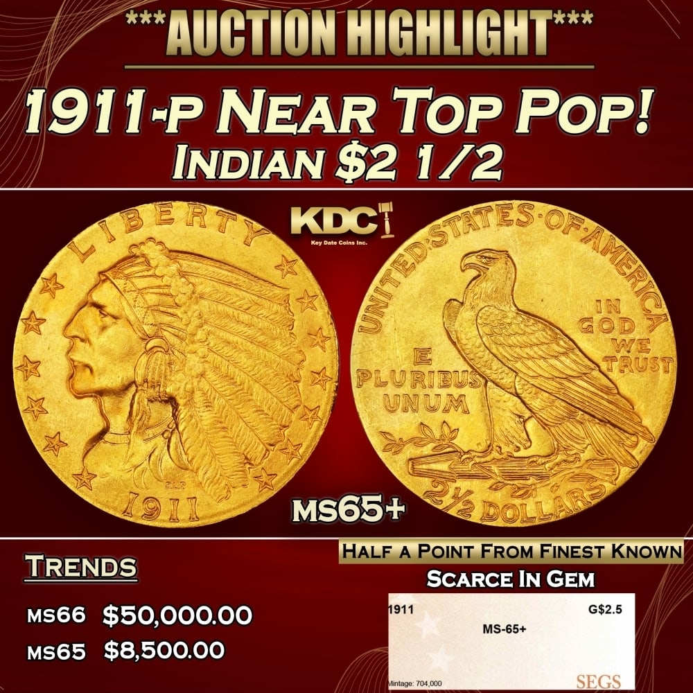 1911-p Gold Indian Quarter Eagle Near Top Pop! $2 1/2 ms65+ SEGS: 1911-p Near Top Pop! Gold Indian Quarter Eagle $2 1/2 ms65+ SEGS. Historic precious metal trends is causing increased spot pricing by the day. On auctions with set openings, we are doing our best to h