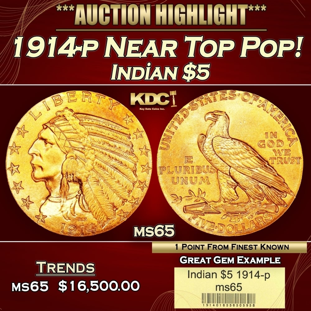1914-p Gold Indian Half Eagle Near Top Pop! $5 ms65 USCG: 1914-p Near Top Pop! Gold Indian Half Eagle $5 ms65 USCG. Gorgeous satin to softly frosted surfaces are lustrous, smartly impressed, and bathed in richly original orange-apricot color. An underrated i