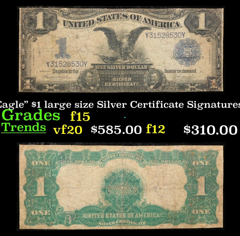 1899 $1 large size Silver Certificate "Black Eagle" Grades f+ Signatures Teehee/Burke: 1899 $1 large size Silver Certificate "Black Eagle" Grades f+ Signatures Teehee/Burke. FR-233 Ranked #16 in the 100 Greatest American Currency Notes, the Series 1899 Black Eagle note is from an era wh