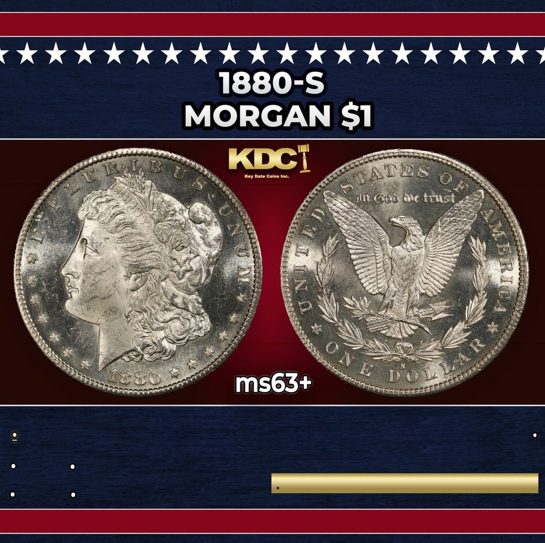 1880-s Morgan Dollar $1 Grades ms63+: 1880-s Morgan Dollar $1 Grades ms63+. Historic precious metal trends is causing increased spot pricing by the day. On auctions with set openings, we are doing our best to have items priced at their ma