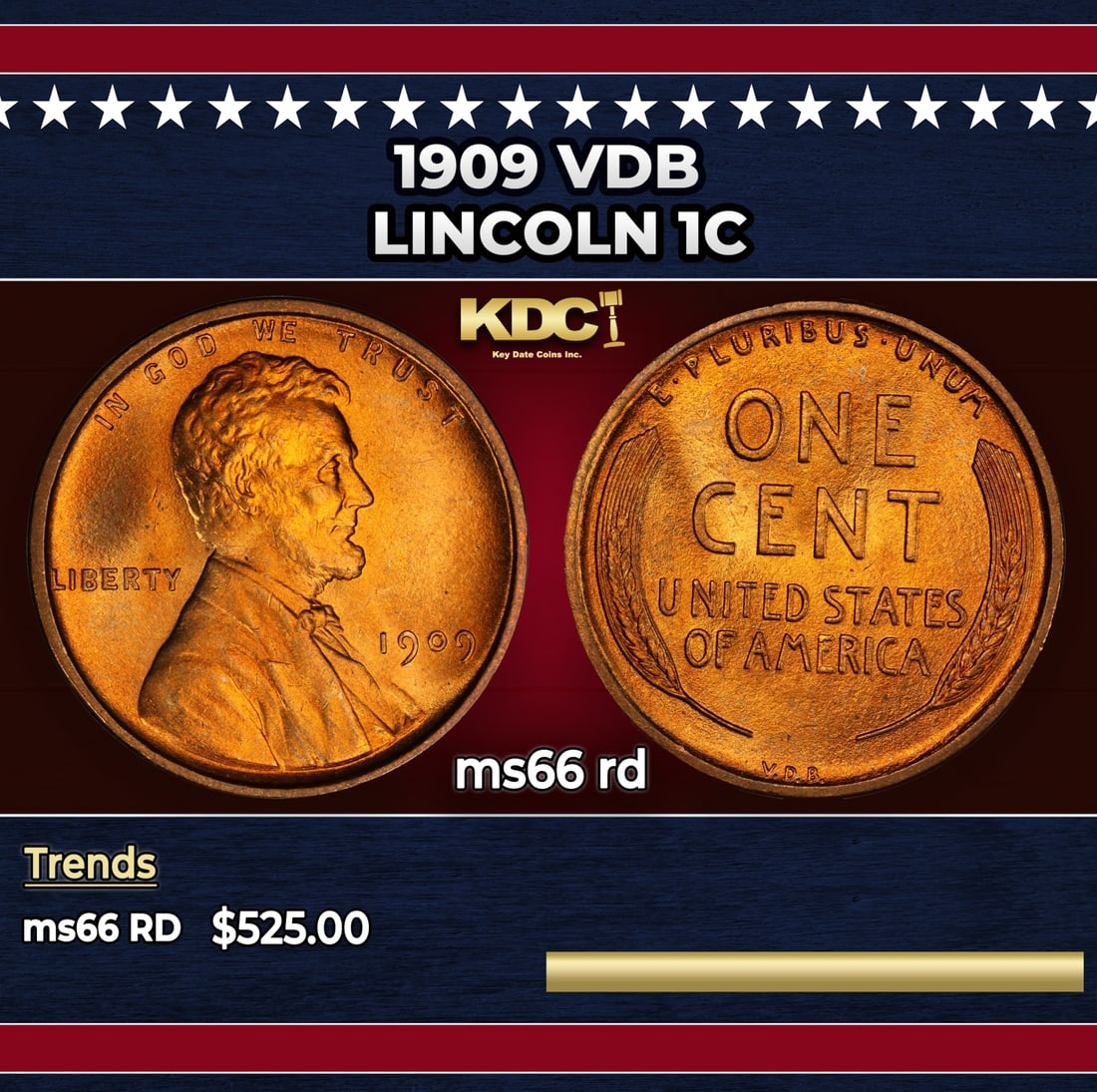1909 VDB Lincoln Cent 1c Grades ms66 rd: 1909 VDB Lincoln Cent 1c Grades ms66 rd. Always sought after date. Always popular. Historic precious metal trends is causing increased spot pricing by the day. On auctions with set openings, we are do
