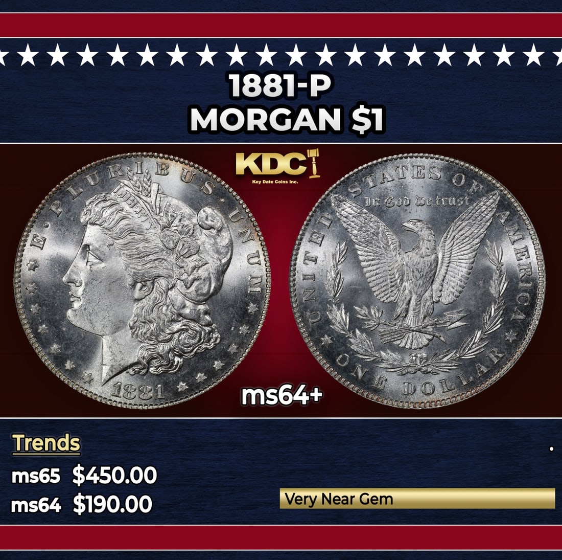 1881-p Morgan Dollar $1 Grades ms64+: 1881-p Morgan Dollar $1 Grades ms64+. Historic precious metal trends is causing increased spot pricing by the day. On auctions with set openings, we are doing our best to have items priced at their ma