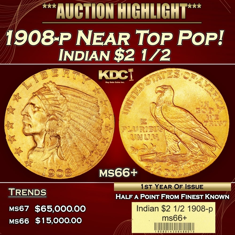 1908-p Gold Indian Quarter Eagle Near Top Pop! $2 1/2 ms66+ USCG: 1908-p Near Top Pop! Gold Indian Quarter Eagle $2 1/2 ms66+ USCG. The first-year-of-issue 1908 Indian five dollar was saved in greater numbers than following years, giving it a second reason for type