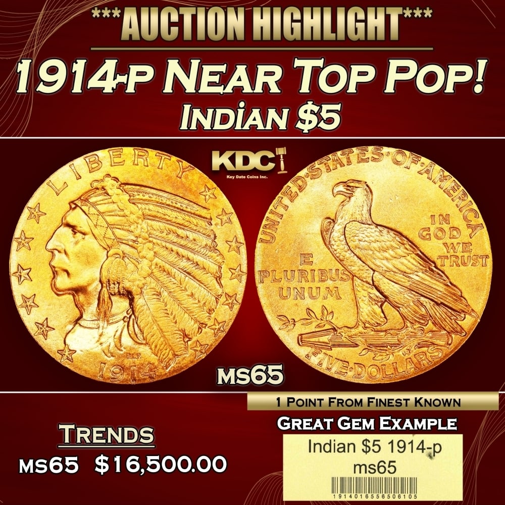 1914-p Gold Indian Half Eagle Near Top Pop! $5 ms65 USCG: 1914-p Near Top Pop! Gold Indian Half Eagle $5 ms65 USCG. Gorgeous satin to softly frosted surfaces are lustrous, smartly impressed, and bathed in richly original orange-apricot color. An underrated i