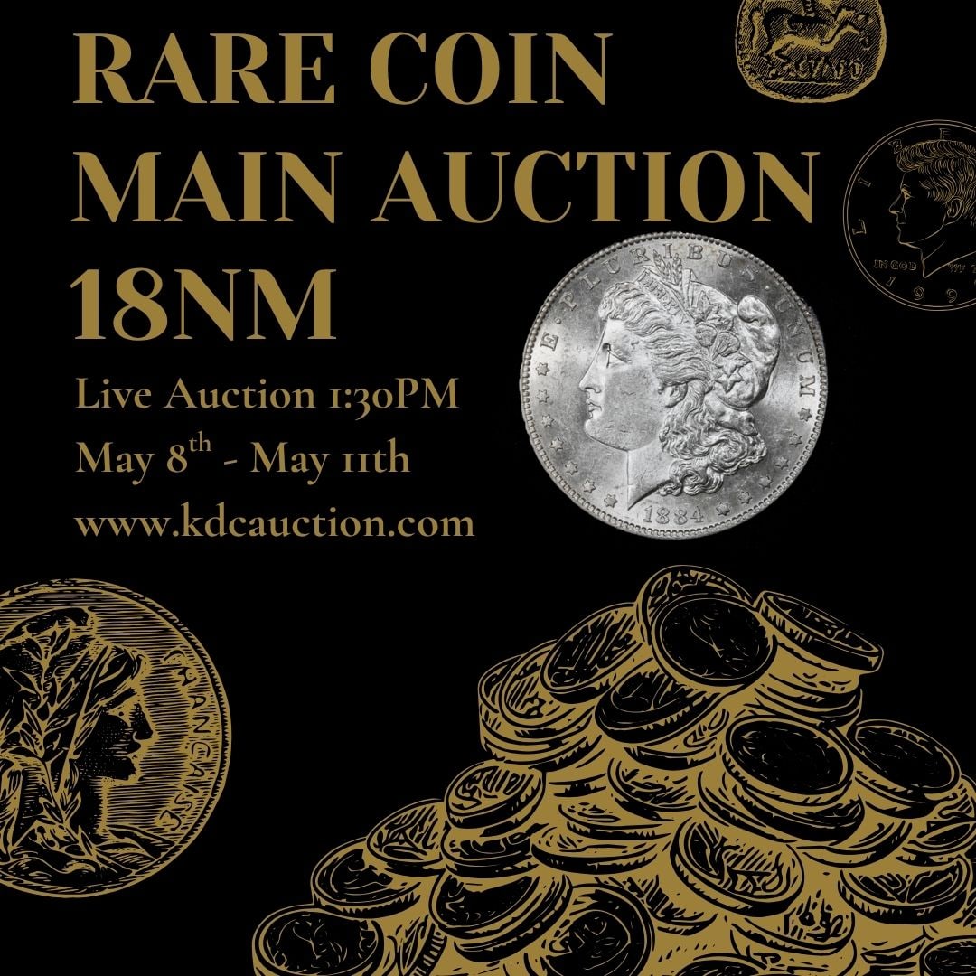 Cover: Proudly Presenting Our Rare Coin Main Auction 18NM! Featuring a huge 2,4000 lots- This is a not-to-be-missed event!Join us live on Friday, 05/08 - Monday, 05/11 at 1:30 pm ET with Lindsey and Jesse! P