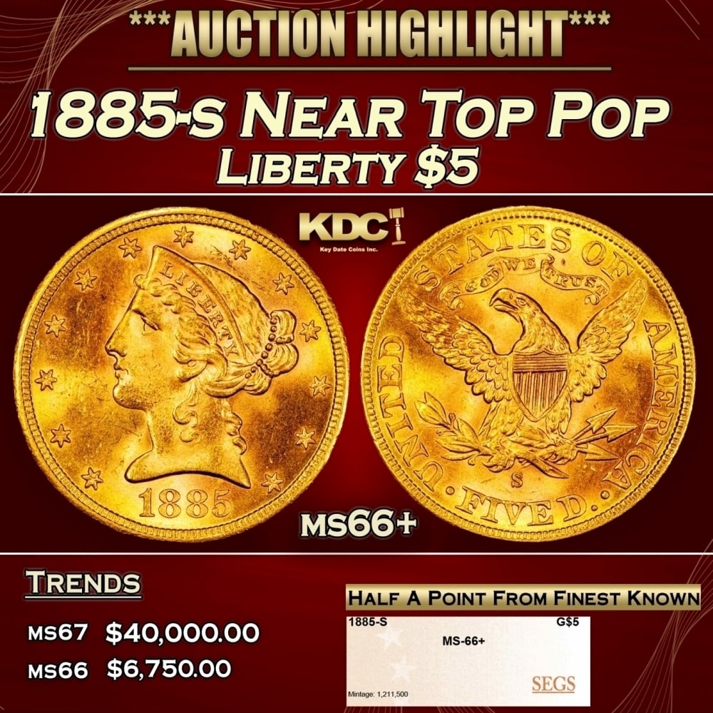 1885-s Gold Liberty Half Eagle Near Top Pop $5 ms66+ SEGS: 1885-s Near Top Pop Gold Liberty Half Eagle $5 ms66+ SEGS. 0