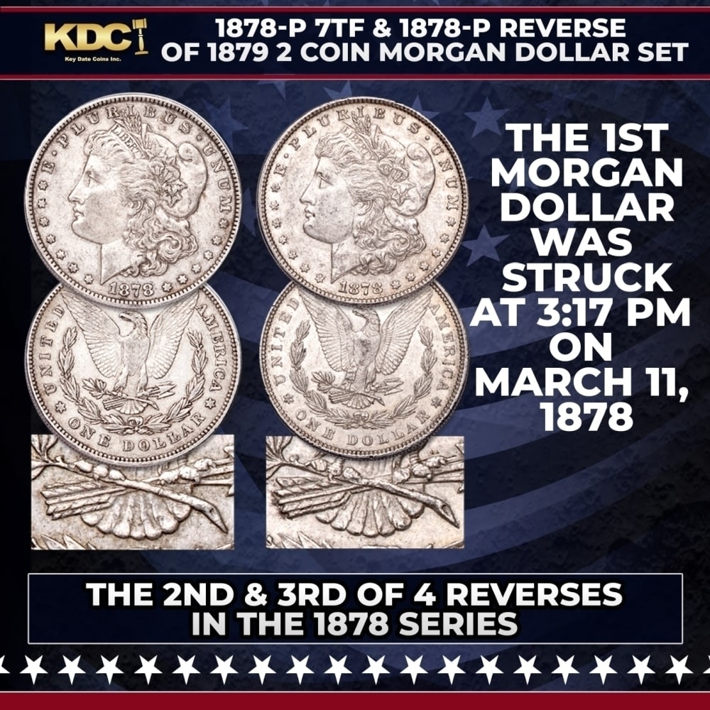 1878-p 7tf & 1878-p Reverse of 1879 2 Coin Morgan Dollar Set: 1878-p 7tf & 1878-p Reverse of 1879 2 Coin Morgan Dollar Set. The year 1878 is special to collectors because Morgan dollars were first produced. However, few realize the U.S. Mint in Philadelphia actu