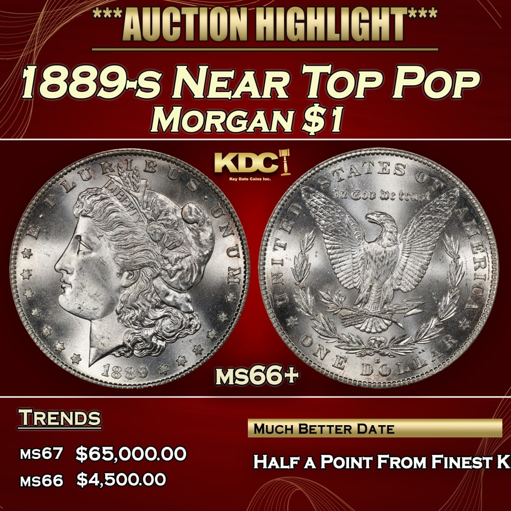 1889-s Morgan Dollar Near Top Pop $1 ms66+ SEGS: 1889-s Near Top Pop Morgan Dollar $1 ms66+ SEGS. 0