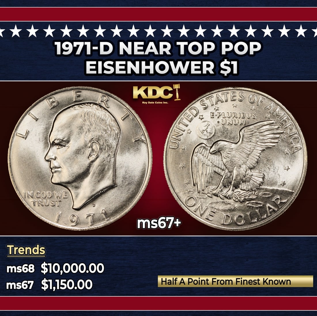 1971-d Eisenhower Dollar Near Top Pop $1 ms67+ SEGS: 1971-d Near Top Pop Eisenhower Dollar $1 ms67+ SEGS. Historic precious metal trends is causing increased spot pricing by the day. On auctions with set openings, we are doing our best to have items pri