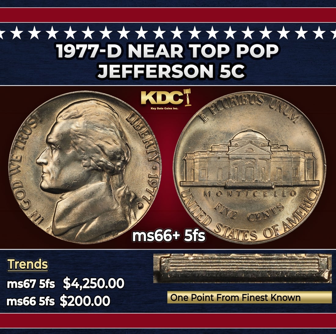 1977-d Jefferson Nickel Near Top Pop 5c ms66+ 5fs SEGS: 1977-d Near Top Pop Jefferson Nickel 5c ms66+ 5fs SEGS. Historic precious metal trends is causing increased spot pricing by the day. On auctions with set openings, we are doing our best to have items 
