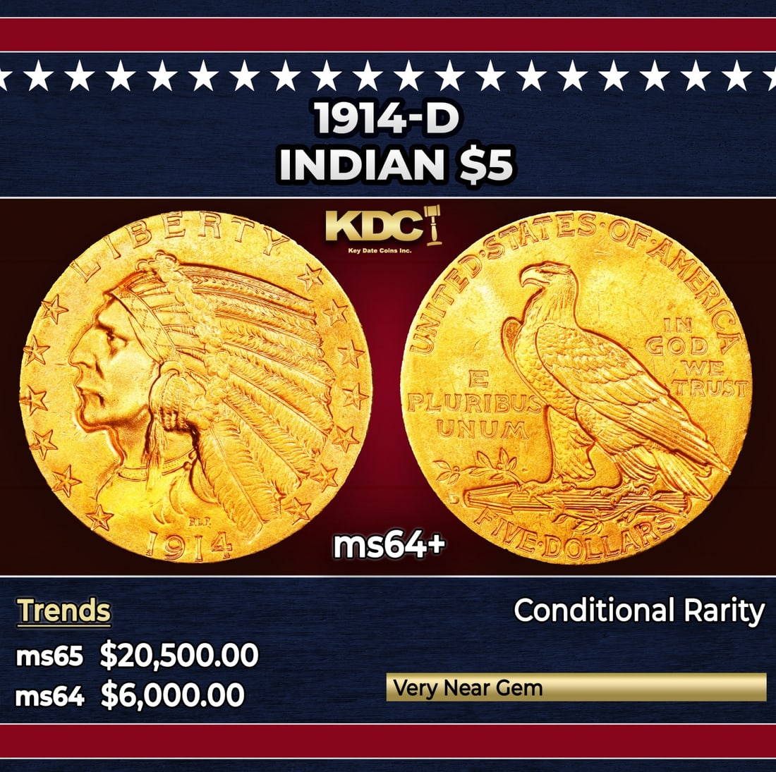 1914-d Gold Indian Half Eagle $5 ms64+ USCG: 1914-d Gold Indian Half Eagle $5 ms64+ USCG. Historic precious metal trends is causing increased spot pricing by the day. On auctions with set openings, we are doing our best to have items priced at t