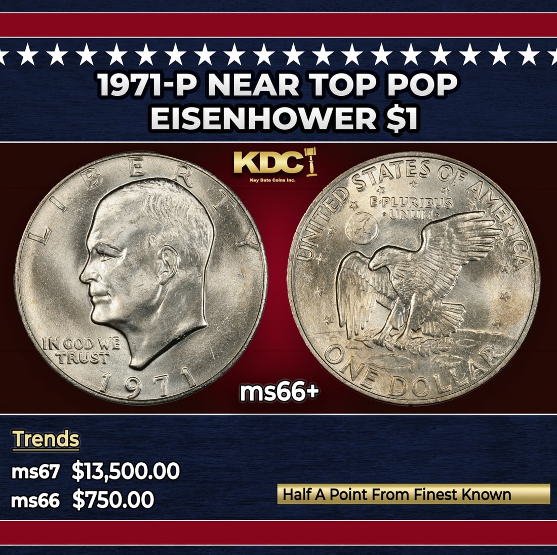 1971-p Eisenhower Dollar Near Top Pop $1 ms66+ SEGS: 1971-p Near Top Pop Eisenhower Dollar $1 ms66+ SEGS. Historic precious metal trends is causing increased spot pricing by the day. On auctions with set openings, we are doing our best to have items pri