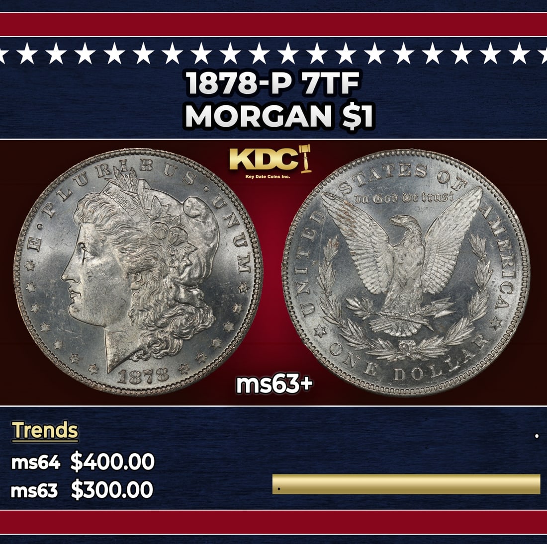 1878-p 7tf Morgan Dollar $1 Grades ms63+: 1878-p 7tf Morgan Dollar $1 Grades ms63+.