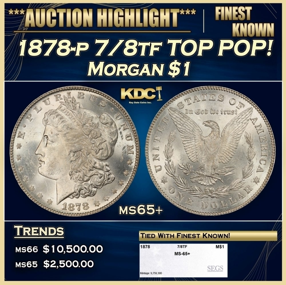 1878-p 7/8tf Morgan Dollar TOP POP! $1 ms65+ SEGS: 1878-p 7/8tf TOP POP! Morgan Dollar $1 ms65+ SEGS. 0