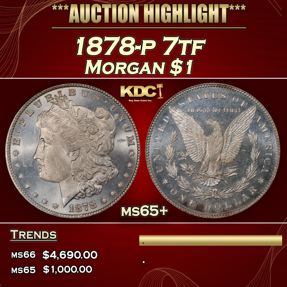 1878-p 7tf Morgan Dollar $1 ms65+ SEGS: 1878-p 7tf Morgan Dollar $1 ms65+ SEGS. 0