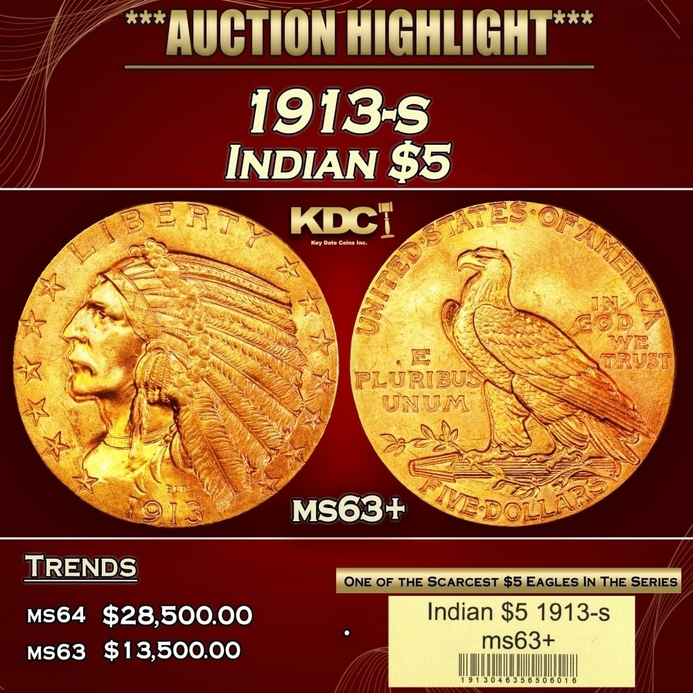 1913-s Gold Indian Half Eagle $5 ms63+ USCG: 1913-s Gold Indian Half Eagle $5 ms63+ USCG. The 1913 Indian $5 is a tremendous condition rarity, with pieces readily available in lower Mint State but increasingly unavailable approaching Gem. While 