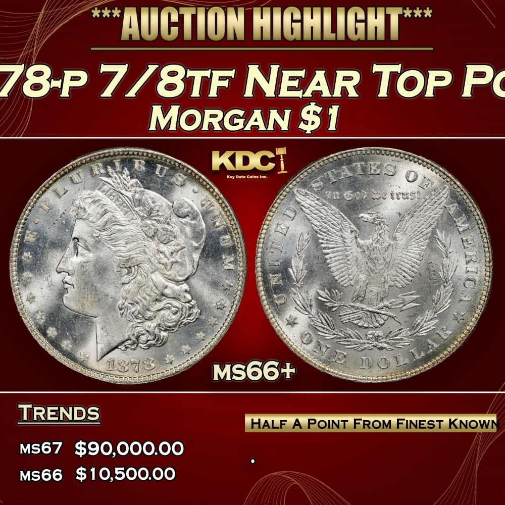 1878-p 7/8tf Morgan Dollar Near Top Pop $1 ms66+ SEGS: 1878-p 7/8tf Near Top Pop Morgan Dollar $1 ms66+ SEGS. 0