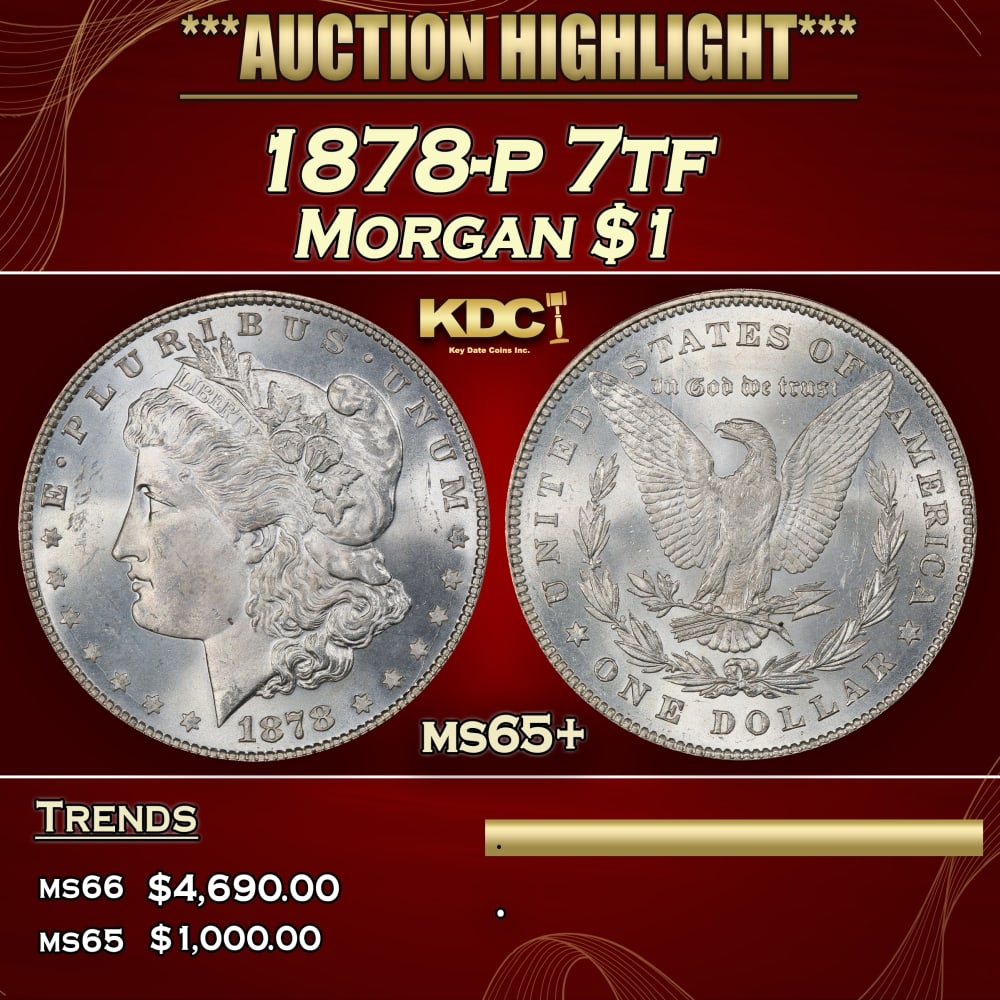 1878-p 7tf Morgan Dollar $1 ms65+ SEGS: 1878-p 7tf Morgan Dollar $1 ms65+ SEGS. 0