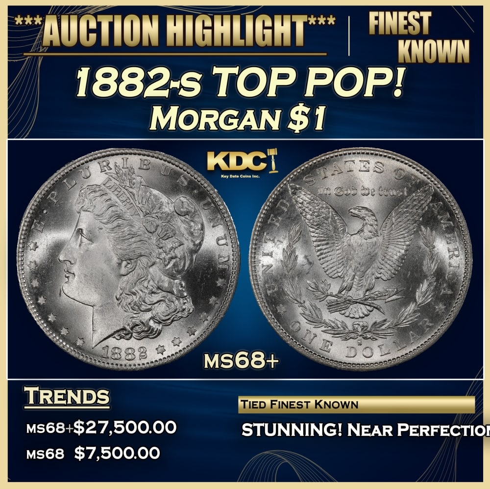 1882-s Morgan Dollar TOP POP! $1 ms68+ SEGS: 1882-s TOP POP! Morgan Dollar $1 ms68+ SEGS. 0 This virtually pristine example really needs to be seen to be fully appreciated. Intensely lustrous surfaces are bathed in smooth, frosty mint luster. Fu