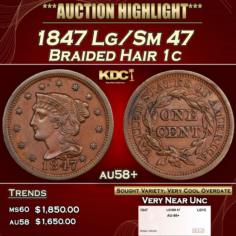 1847 Lg/Sm 47 Braided Hair Large Cent 1c au58+ SEGS (1 of 5)