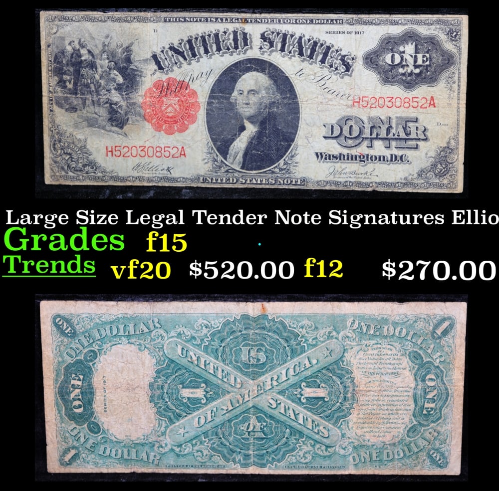 1917 $1 Large Size Legal Tender Note Grades f+ Signatures Elliott/Burke: 1917 $1 Large Size Legal Tender Note Grades f+ Signatures Elliott/Burke. FR-37 This 1917 $1 note is the last large-sized legal tender bank note ever issued. It's referred to as a "Horseblanket Note," 