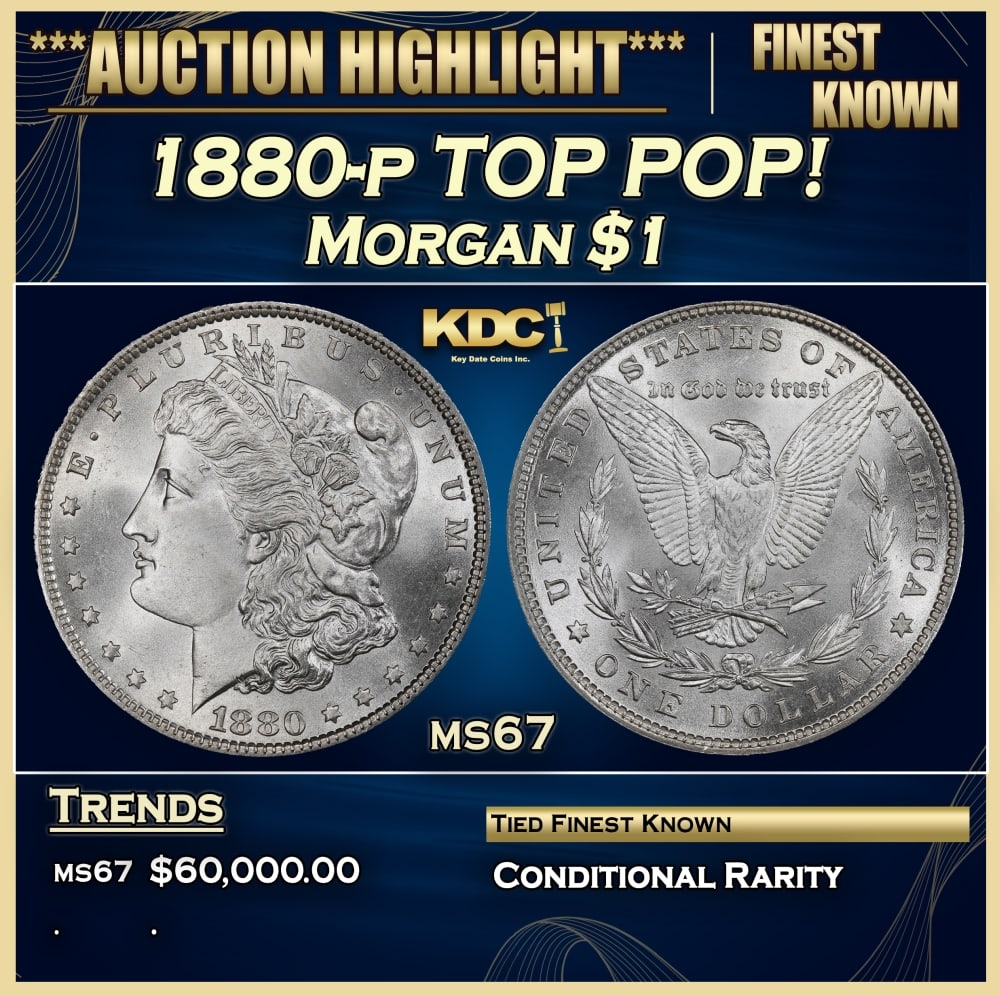 1880-p Morgan Dollar TOP POP! $1 ms67 SEGS: 1880-p TOP POP! Morgan Dollar $1 ms67 SEGS. 0 Each side of this top-certified Registry coin remains wholly brilliant with vibrant cartwheel luster. The fields and cheek are clean.
