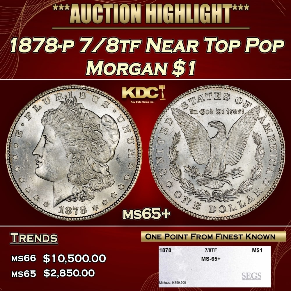 1878-p 7/8tf Morgan Dollar Near Top Pop $1 ms65+ SEGS: 1878-p 7/8tf Near Top Pop Morgan Dollar $1 ms65+ SEGS. 0