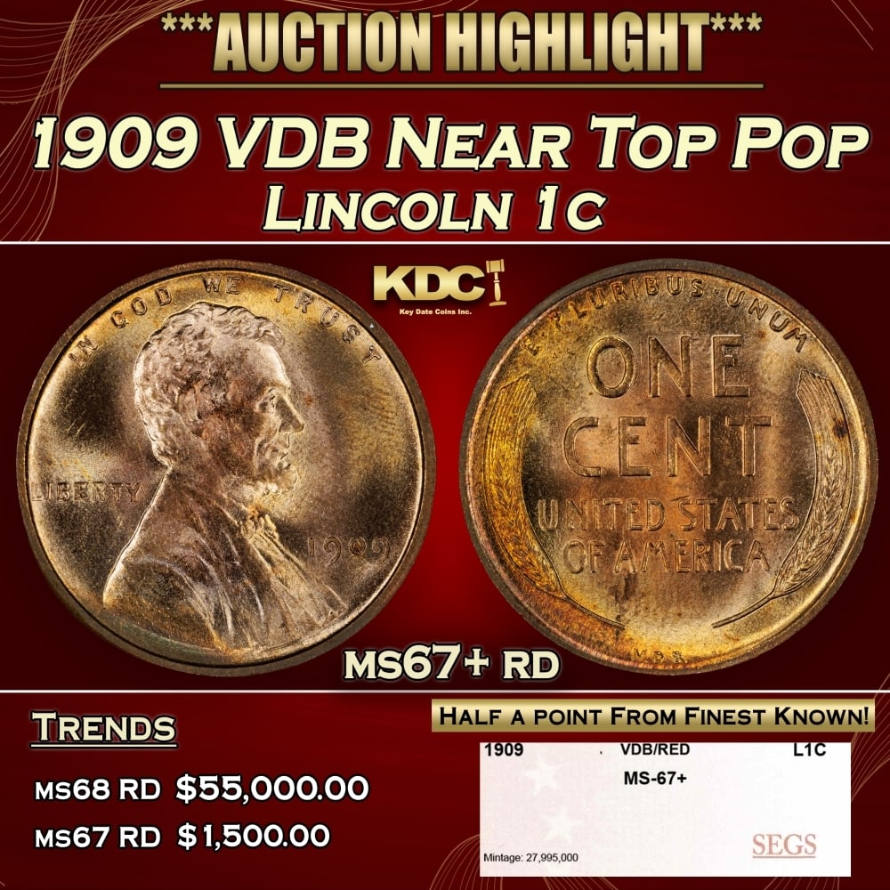 1909 VDB Lincoln Cent Near Top Pop 1c ms67+ rd SEGS: 1909 VDB Near Top Pop Lincoln Cent 1c ms67+ rd SEGS. Always sought after date. Always popular. 0