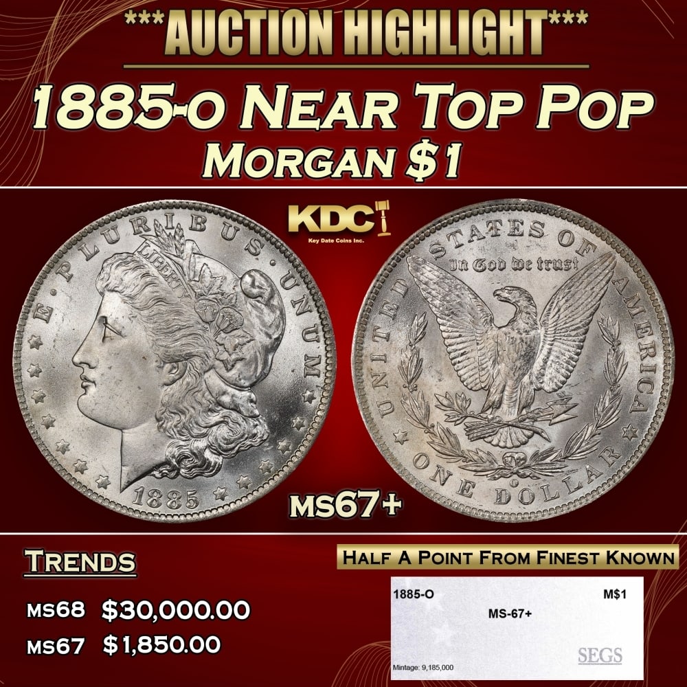 1885-o Morgan Dollar Near Top Pop $1 ms67+ SEGS: 1885-o Near Top Pop Morgan Dollar $1 ms67+ SEGS. 0