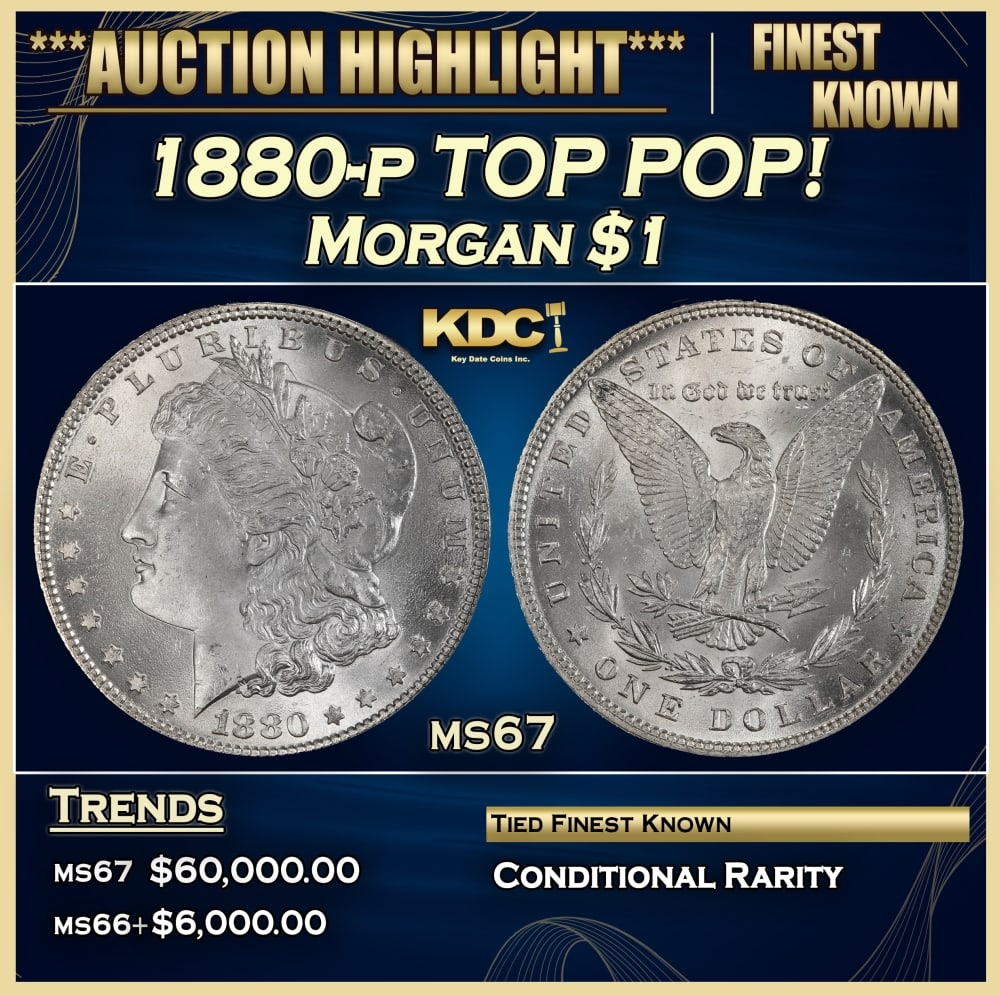 1880-p Morgan Dollar TOP POP! $1 ms67 SEGS: 1880-p TOP POP! Morgan Dollar $1 ms67 SEGS. 0 Each side of this top-certified Registry coin remains wholly brilliant with vibrant cartwheel luster. The fields and cheek are clean.