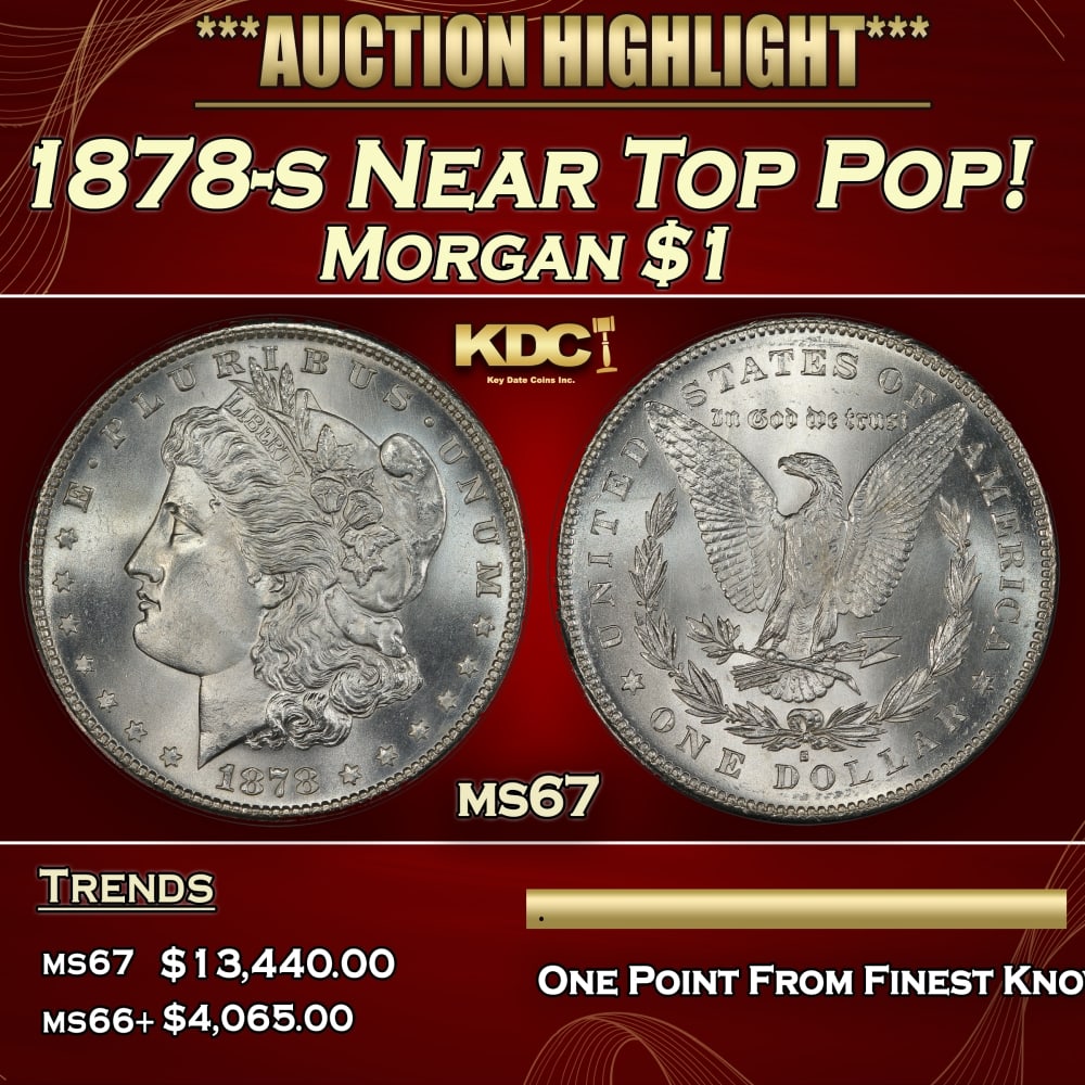 1878-s Morgan Dollar Near Top Pop! $1 ms67 SEGS: 1878-s Near Top Pop! Morgan Dollar $1 ms67 SEGS. Slightly better date. First year of issue. 0