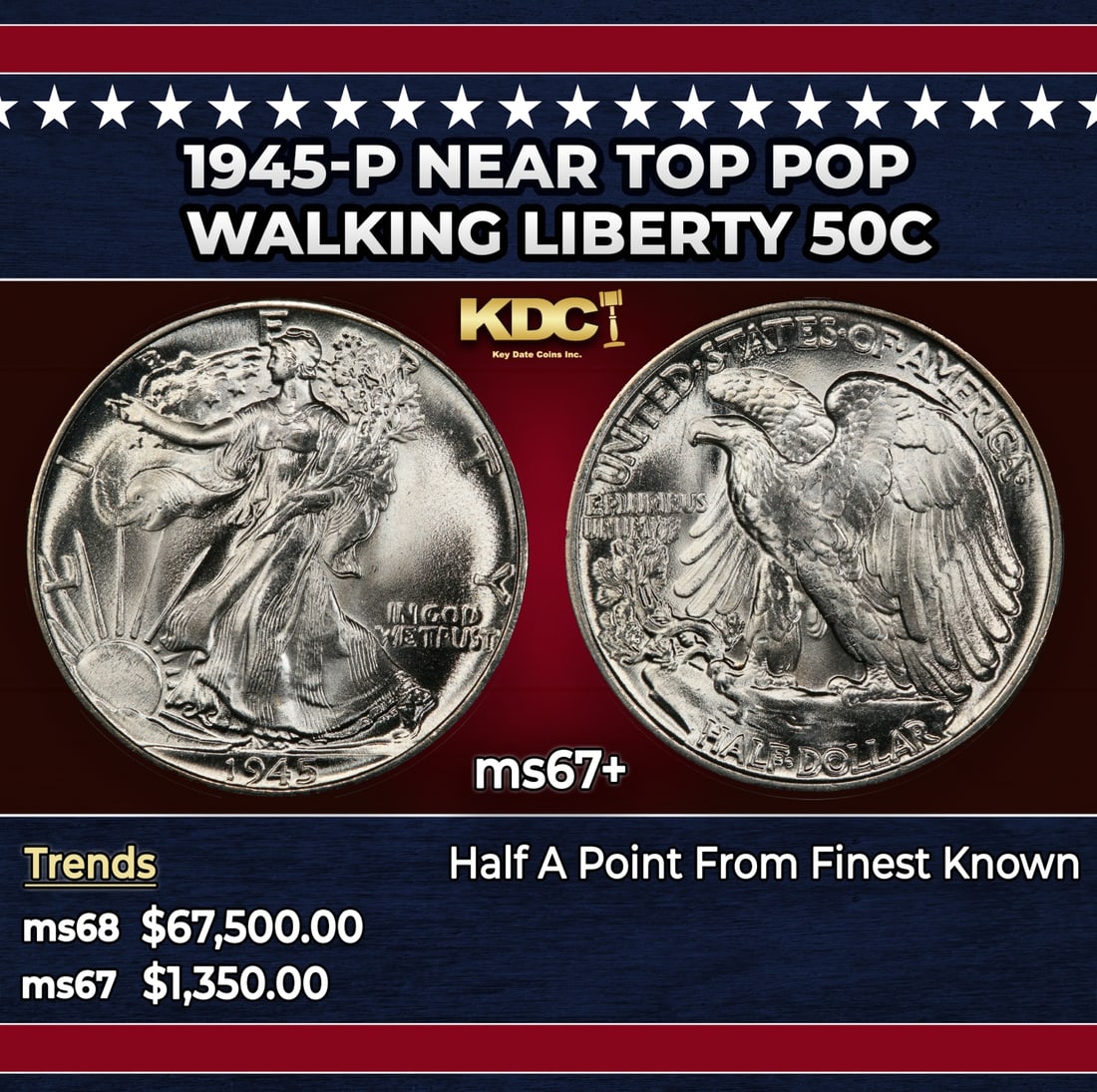 1945-p Walking Liberty Half Dollar Near Top Pop 50c ms67+ SEGS: 1945-p Near Top Pop Walking Liberty Half Dollar 50c ms67+ SEGS. Historic precious metal trends is causing increased spot pricing by the day. On auctions with set openings, we are doing our best to hav