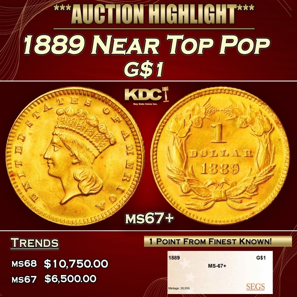 1889 Gold Dollar Near Top Pop $1 ms67+ SEGS: 1889 Near Top Pop Gold Dollar $1 ms67+ SEGS. 0