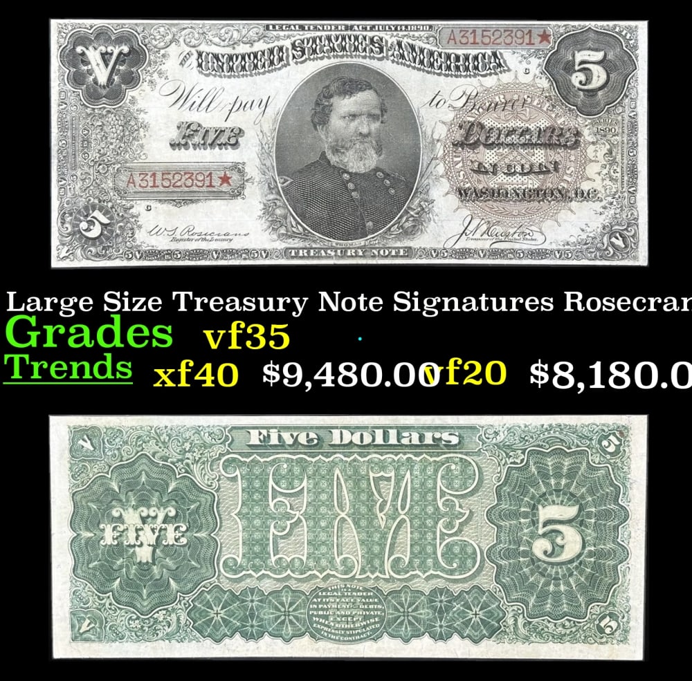 1890 $5 Large Size Treasury Note Grades vf++ Signatures Rosecrans/Huston: 1890 $5 Large Size Treasury Note Grades vf++ Signatures Rosecrans/Huston. Signatures of Rosecrans and Huston. Union Army General George Thomas is the main focal point of this Coin Note. Thomas is cons